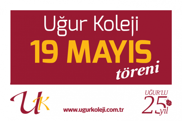 Özel Uğur Anadolu Lisesi 19 Mayıs Atatürk'ü Anma Gençlik ve Spor Bayramı Töreni