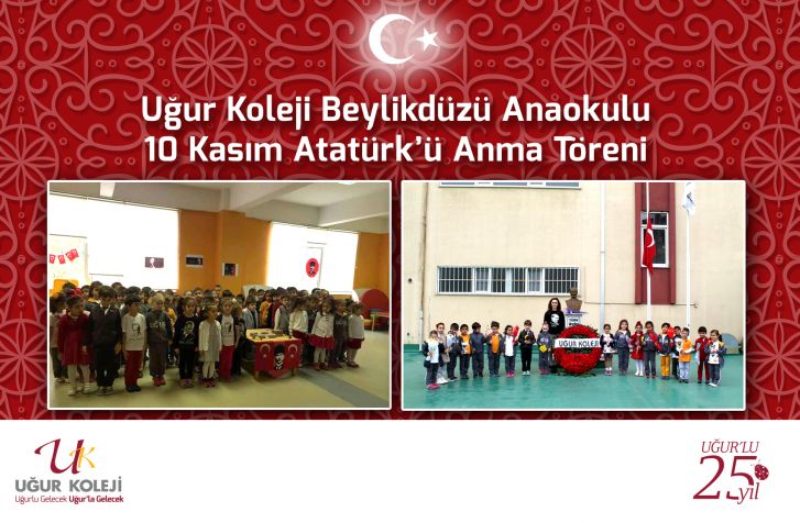 Uğur Koleji Beylikdüzü Anaokulu  ATATÜRK’Ü ANMA TÖRENİ