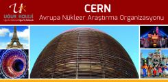 Avrupa Nükleer Araştırma Merkezi Gezisi - CERN