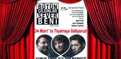 24 Mart'ta Tiyatro'ya Gidiyoruz!