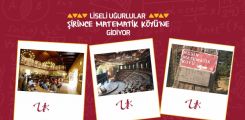 LİSELİ UĞURLILAR ŞİRİNCE MATEMATİK KÖYÜ’NE GİDİYOR